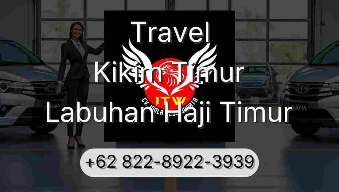 Travel Kikim Timur Labuhan Haji Timur