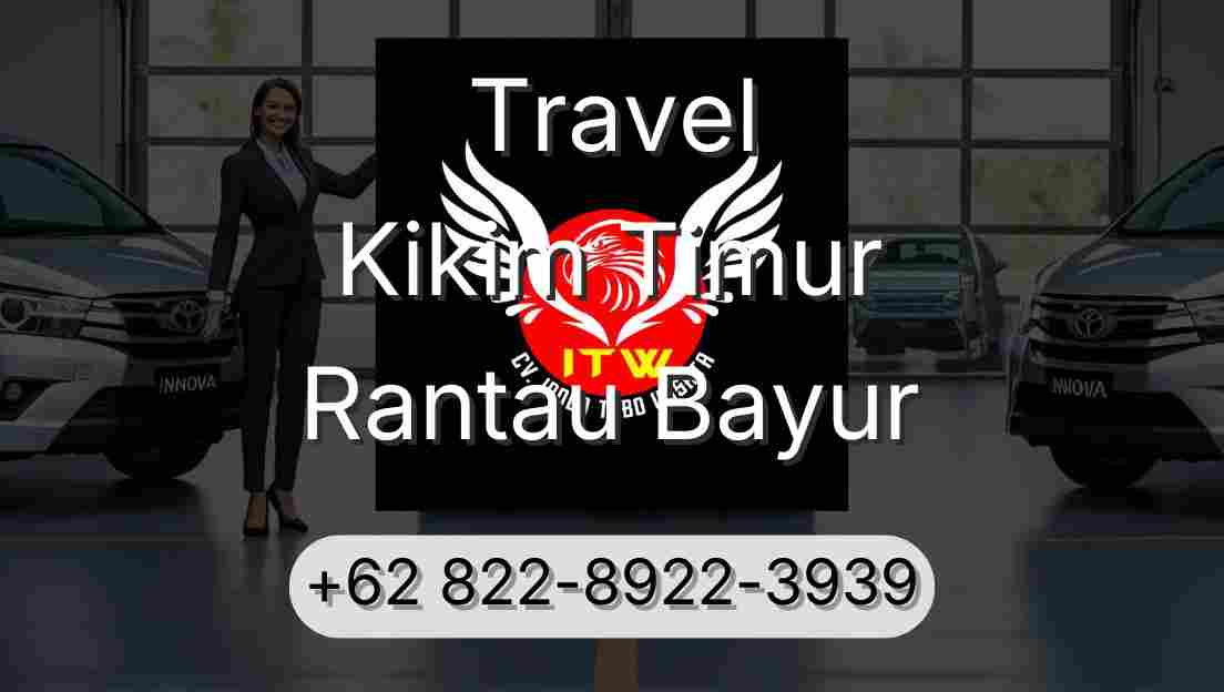 Travel Kikim Timur Rantau Bayur
