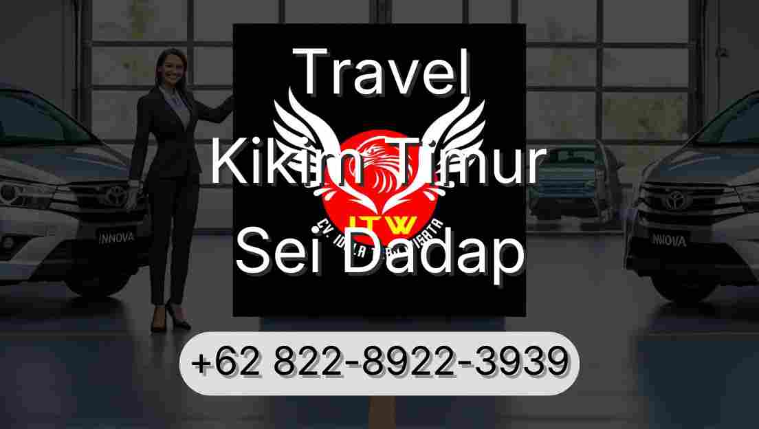 Travel Kikim Timur Sei Dadap