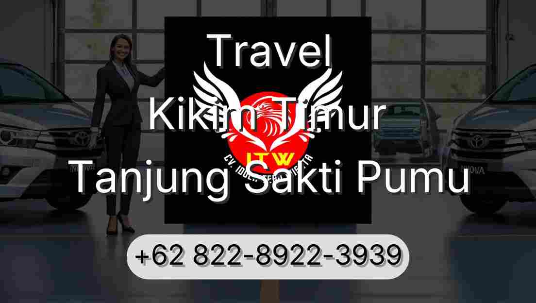 Travel Kikim Timur Tanjung Sakti Pumu