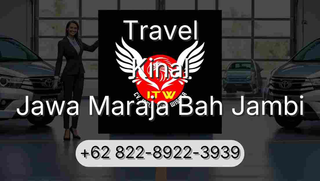 Travel Kinal Jawa Maraja Bah Jambi
