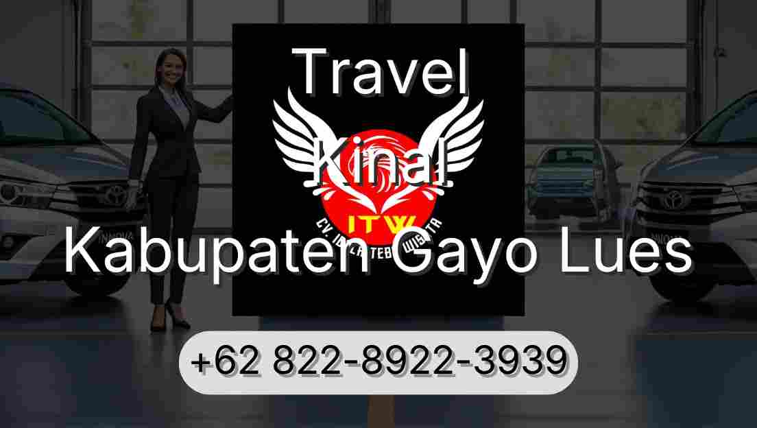 Travel Kinal Kabupaten Gayo Lues