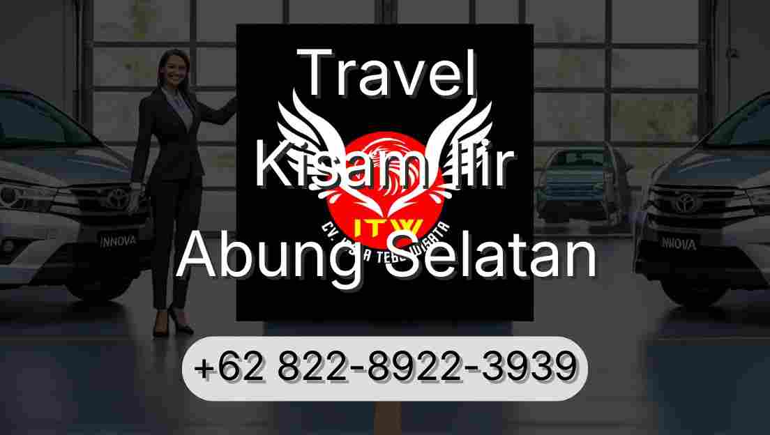 Travel Kisam Ilir Abung Selatan