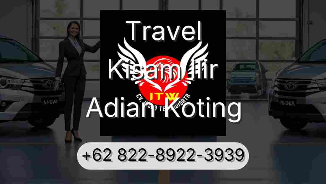 Travel Kisam Ilir Adian Koting