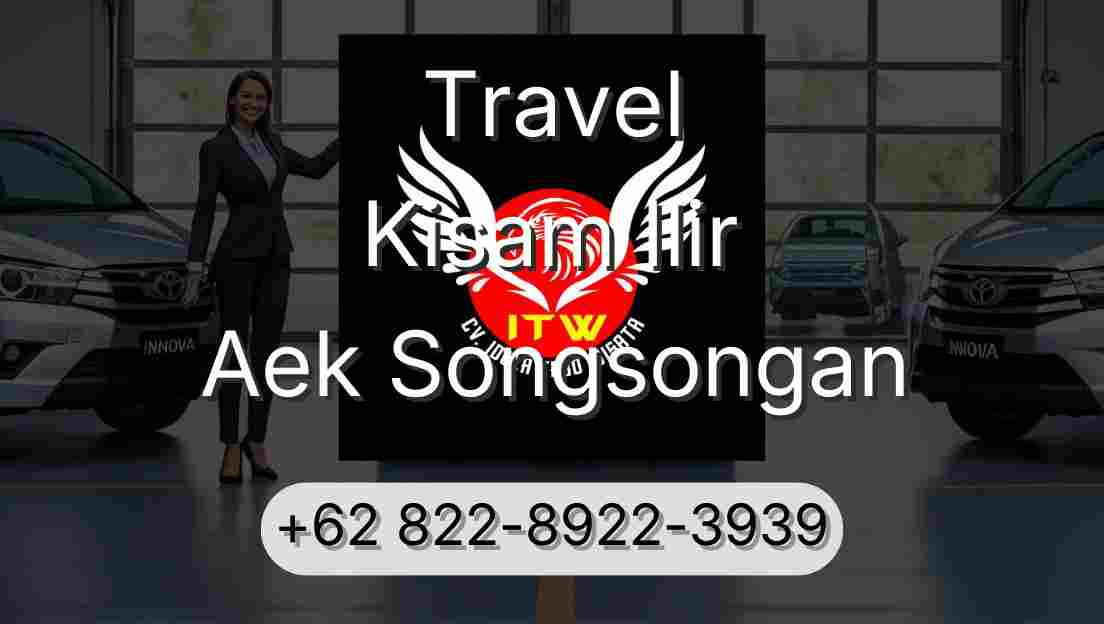 Travel Kisam Ilir Aek Songsongan