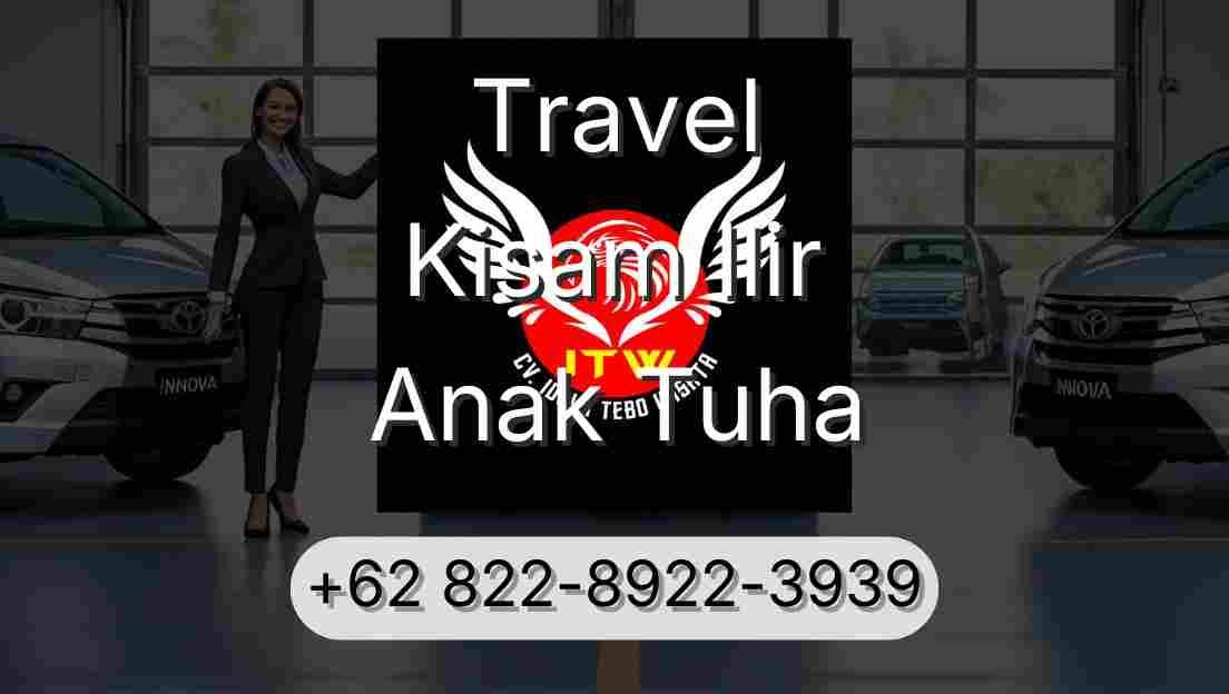 Travel Kisam Ilir Anak Tuha