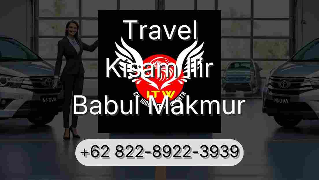 Travel Kisam Ilir Babul Makmur