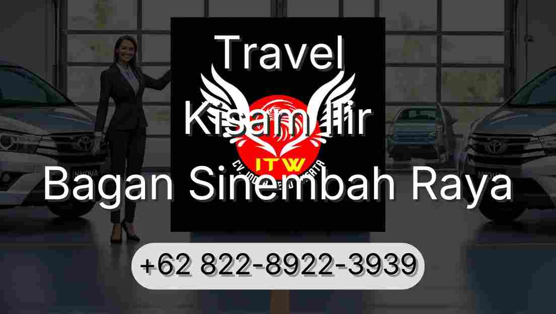 Travel Kisam Ilir Bagan Sinembah Raya