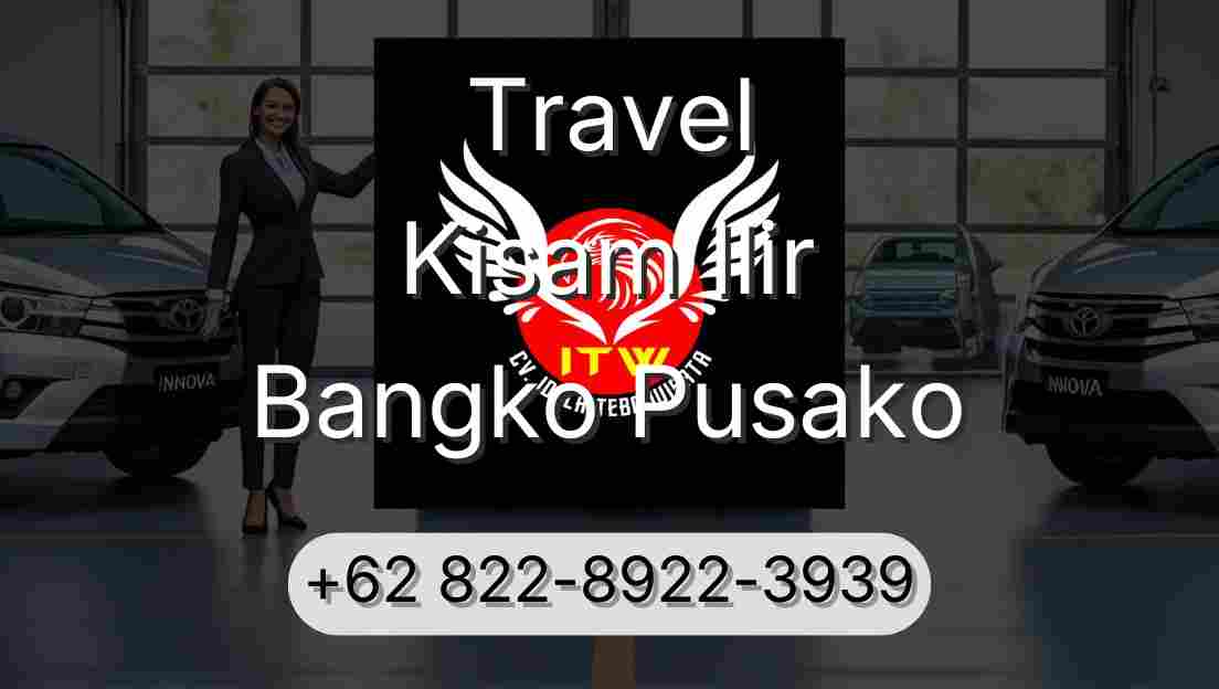 Travel Kisam Ilir Bangko Pusako