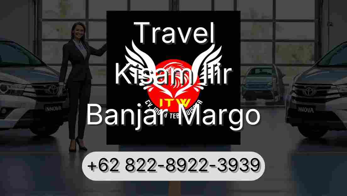 Travel Kisam Ilir Banjar Margo