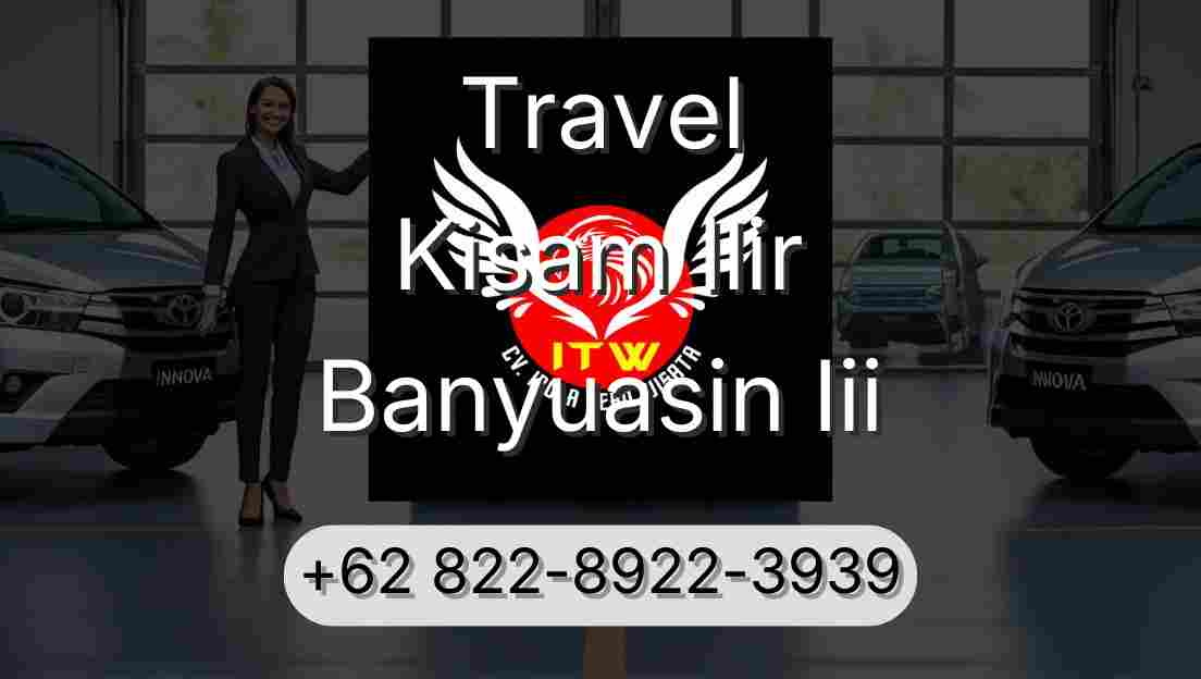 Travel Kisam Ilir Banyuasin Iii