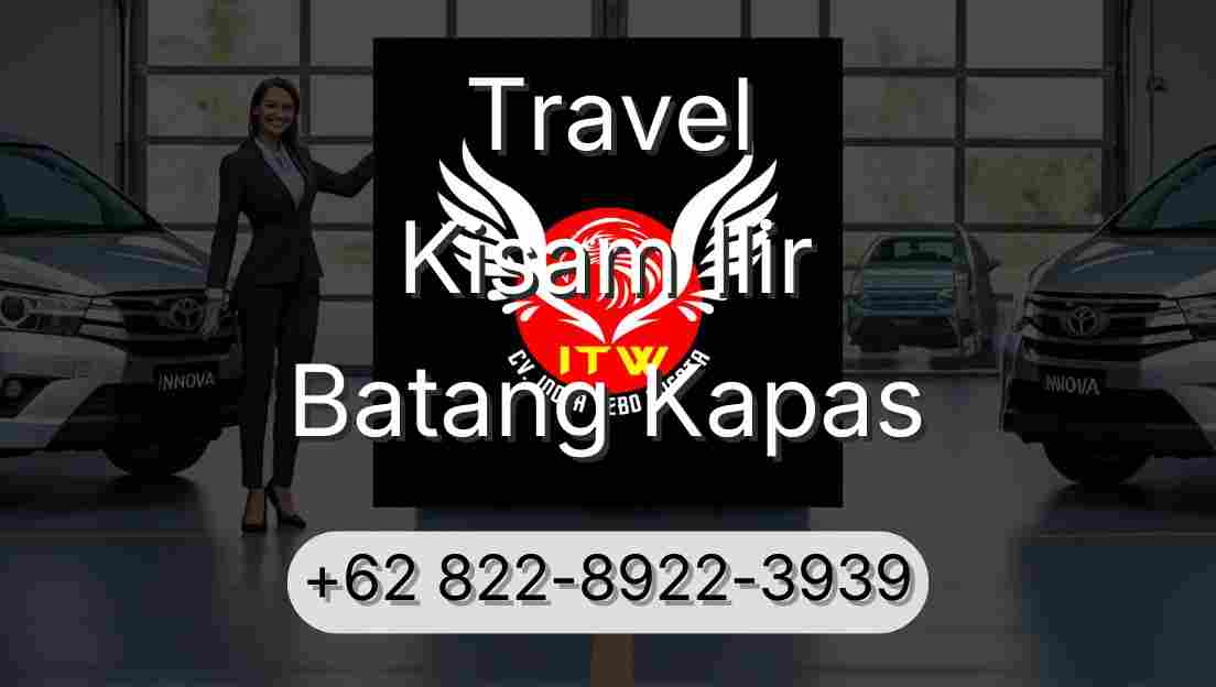 Travel Kisam Ilir Batang Kapas