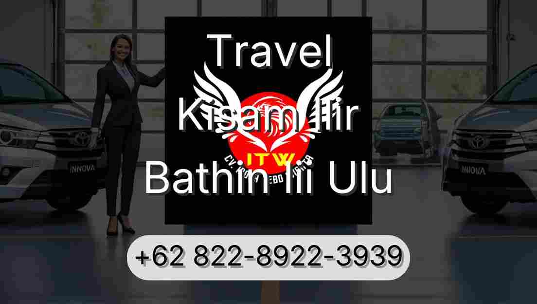 Travel Kisam Ilir Bathin Iii Ulu