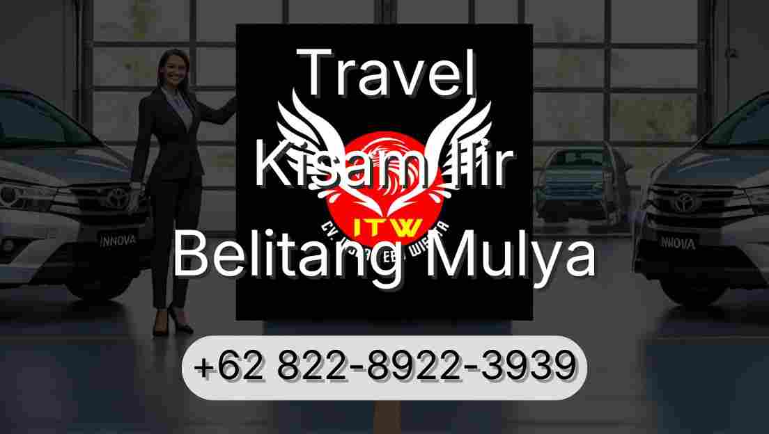 Travel Kisam Ilir Belitang Mulya