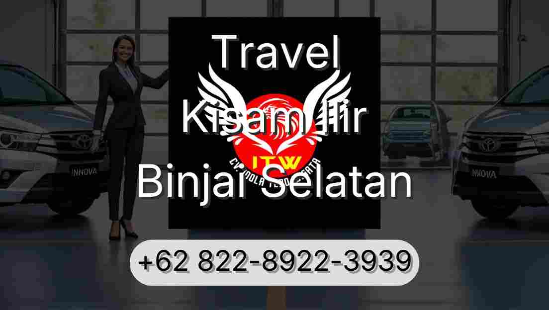 Travel Kisam Ilir Binjai Selatan