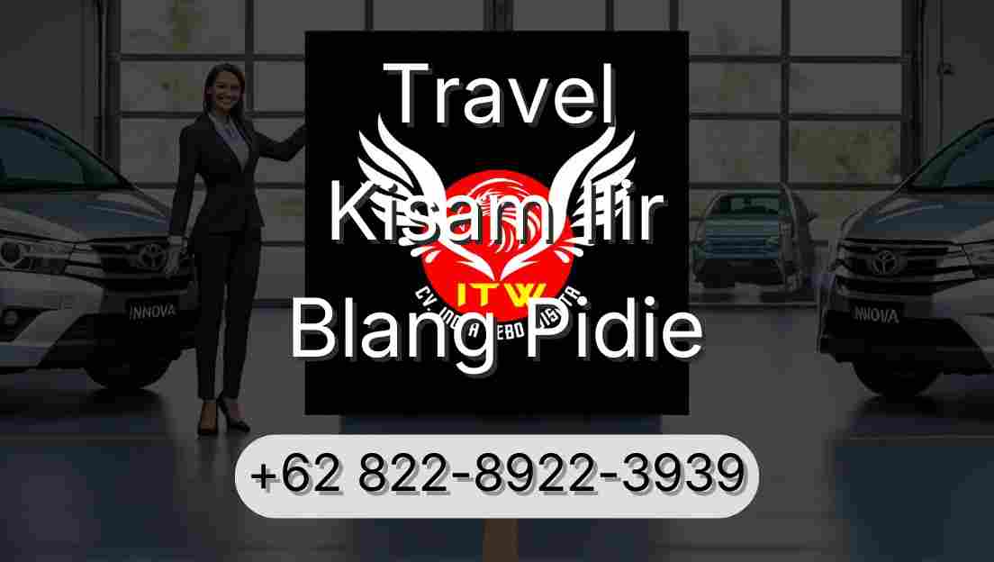 Travel Kisam Ilir Blang Pidie