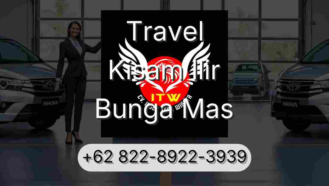 Travel Kisam Ilir Bunga Mas