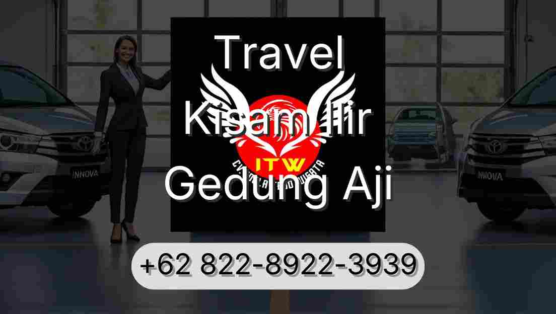 Travel Kisam Ilir Gedung Aji