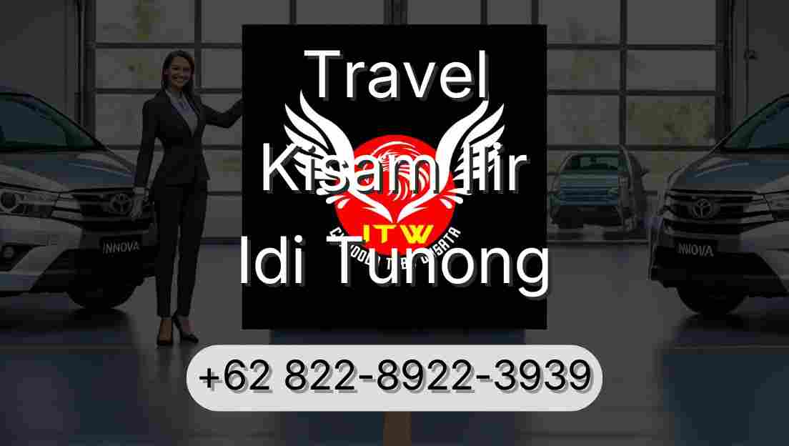 Travel Kisam Ilir Idi Tunong