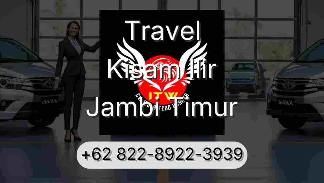 Travel Kisam Ilir Jambi Timur