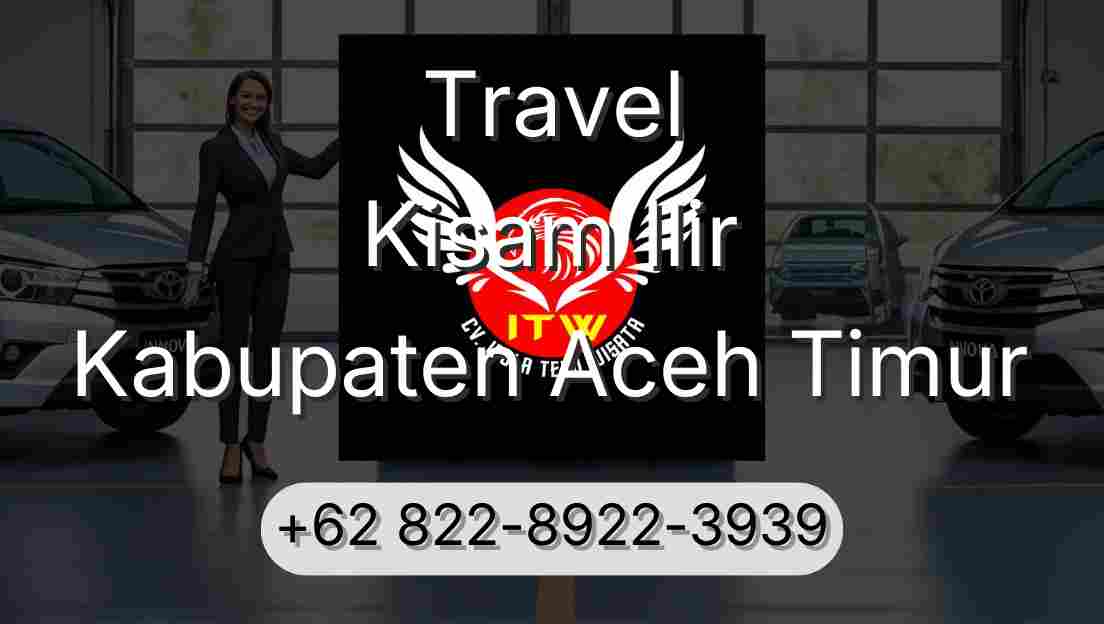 Travel Kisam Ilir Kabupaten Aceh Timur
