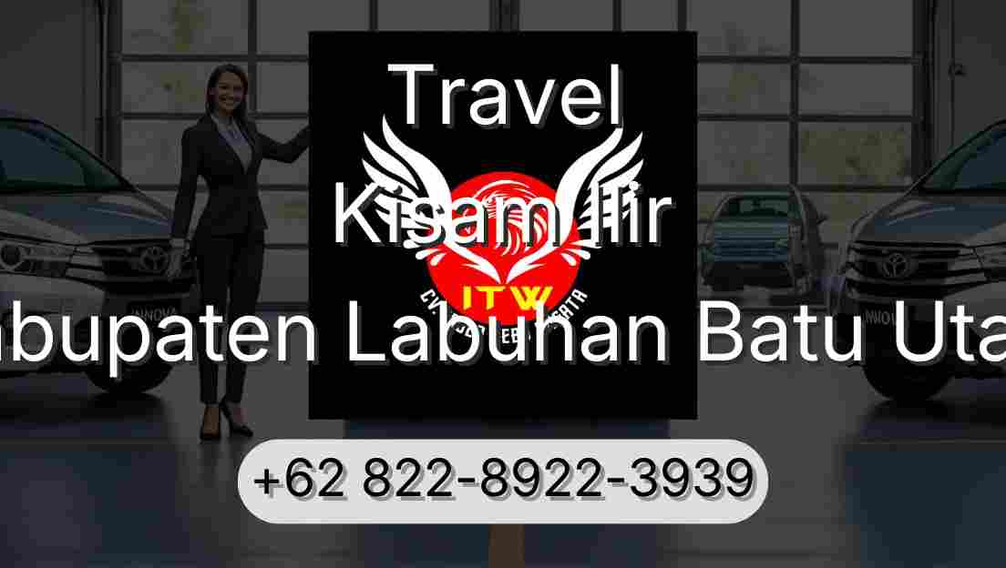Travel Kisam Ilir Kabupaten Labuhan Batu Utara