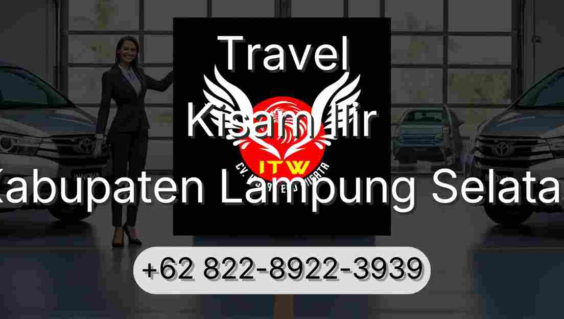 Travel Kisam Ilir Kabupaten Lampung Selatan