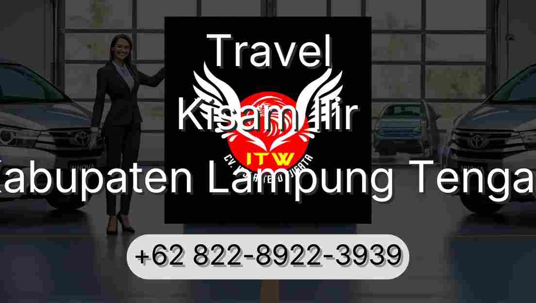 Travel Kisam Ilir Kabupaten Lampung Tengah