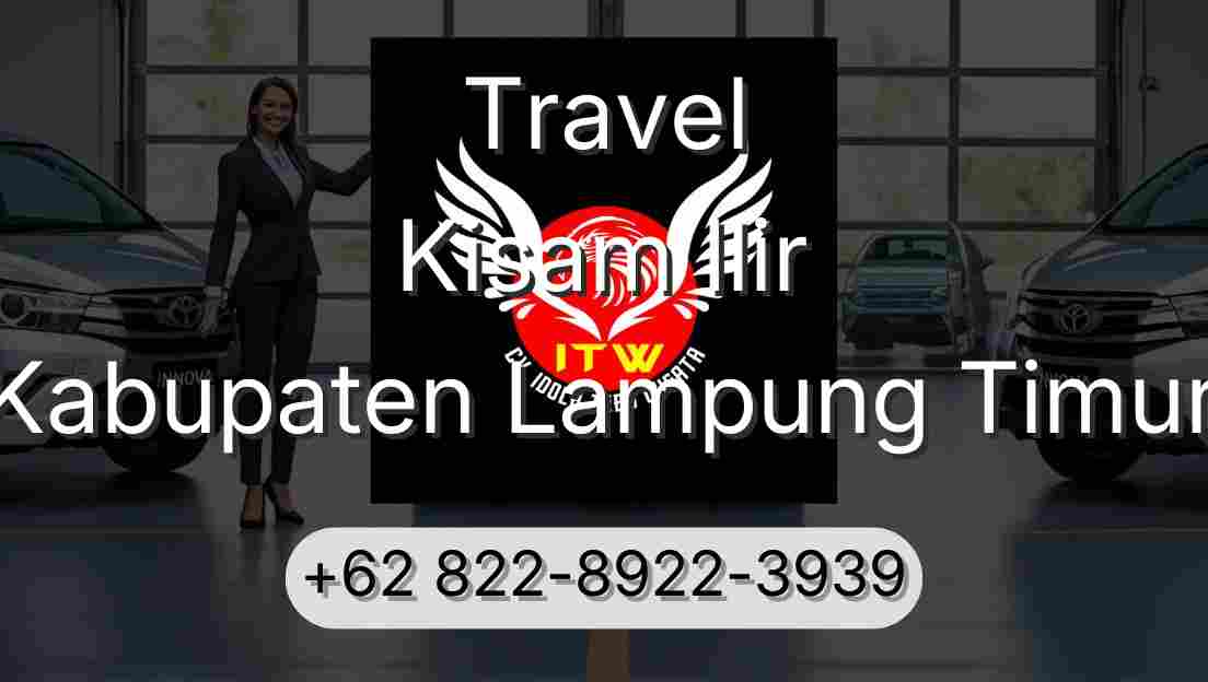 Travel Kisam Ilir Kabupaten Lampung Timur
