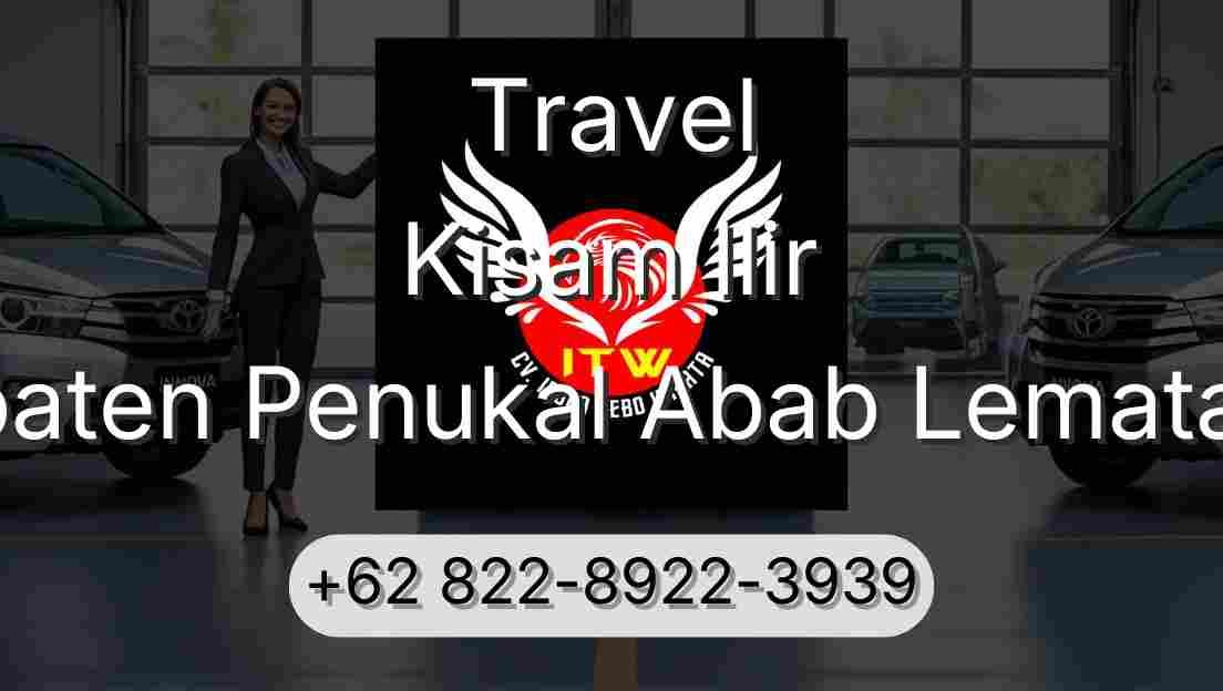 Travel Kisam Ilir Kabupaten Penukal Abab Lematang Ilir