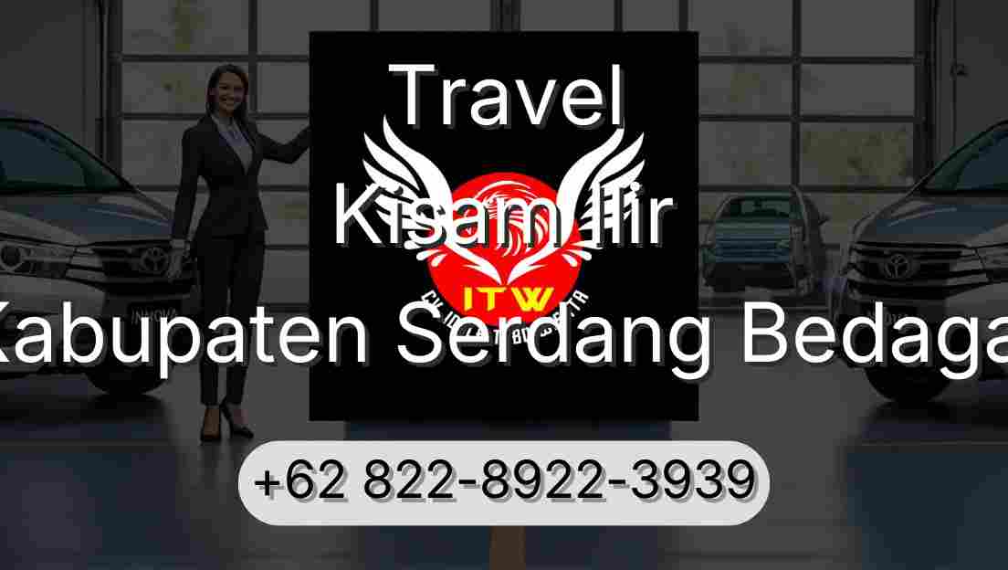 Travel Kisam Ilir Kabupaten Serdang Bedagai