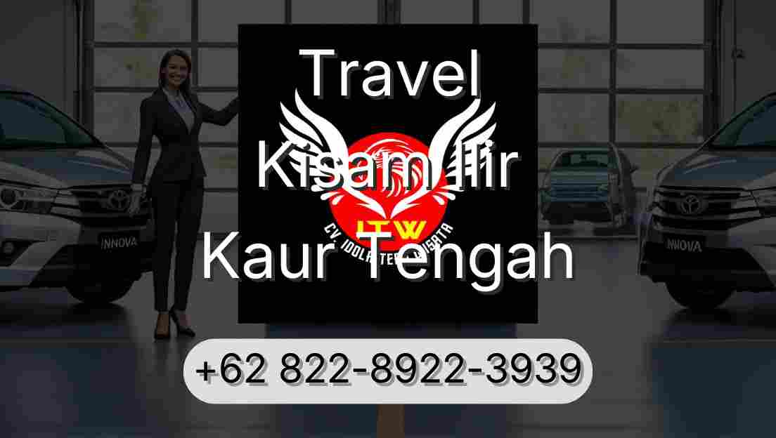 Travel Kisam Ilir Kaur Tengah