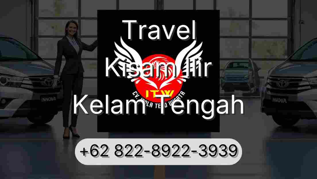 Travel Kisam Ilir Kelam Tengah