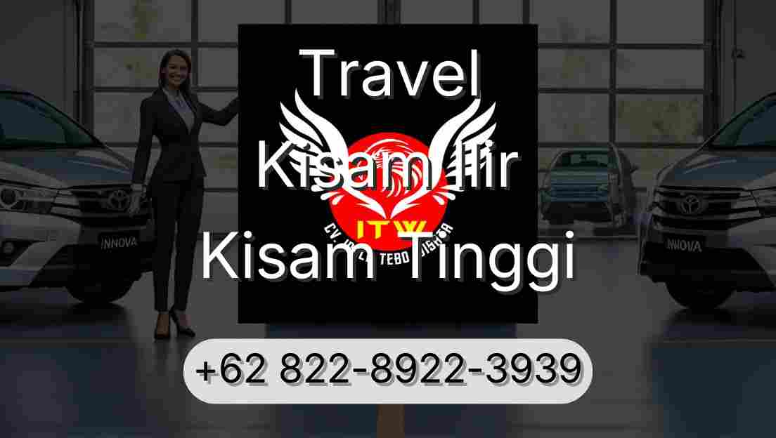 Travel Kisam Ilir Kisam Tinggi