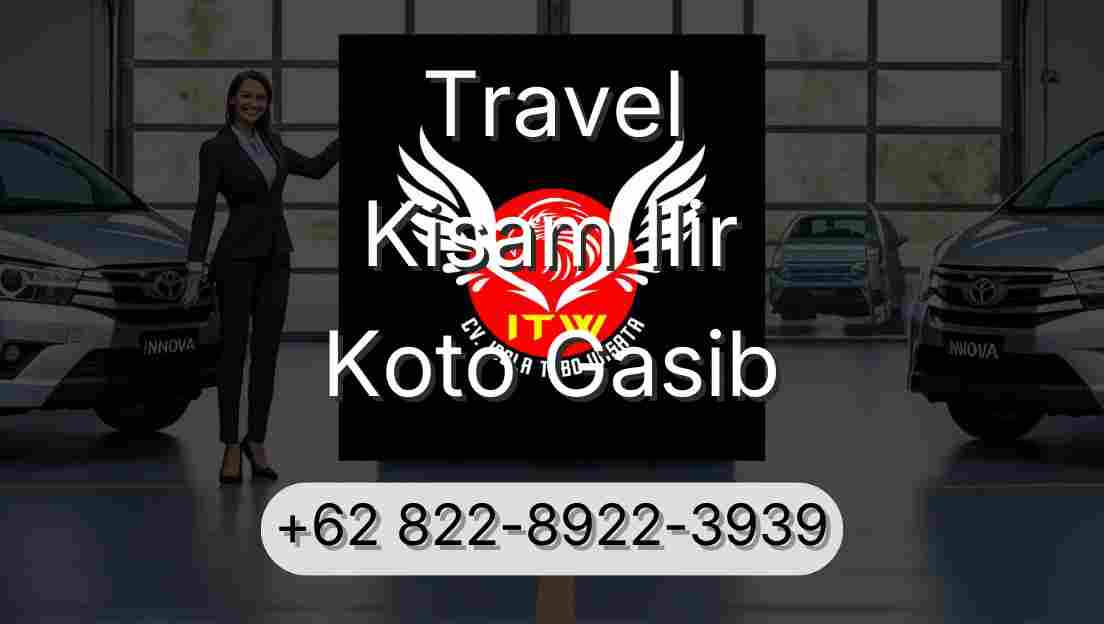 Travel Kisam Ilir Koto Gasib