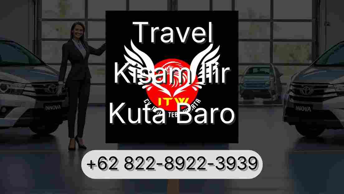 Travel Kisam Ilir Kuta Baro