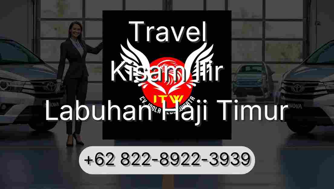 Travel Kisam Ilir Labuhan Haji Timur