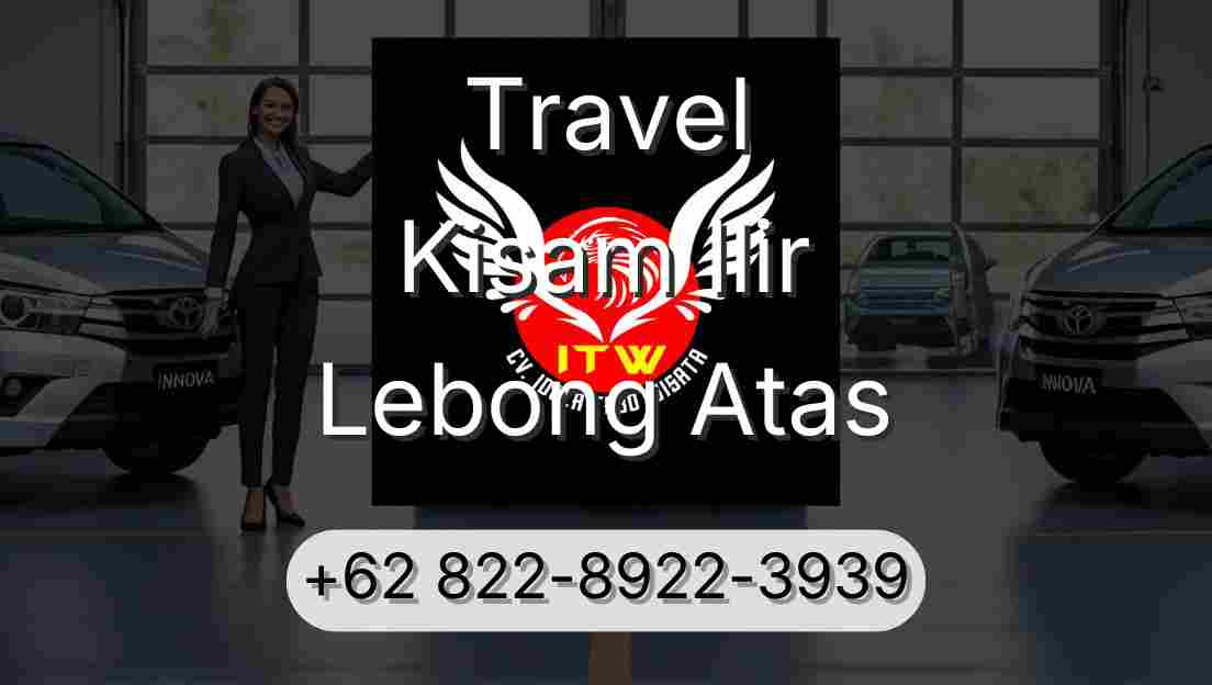 Travel Kisam Ilir Lebong Atas