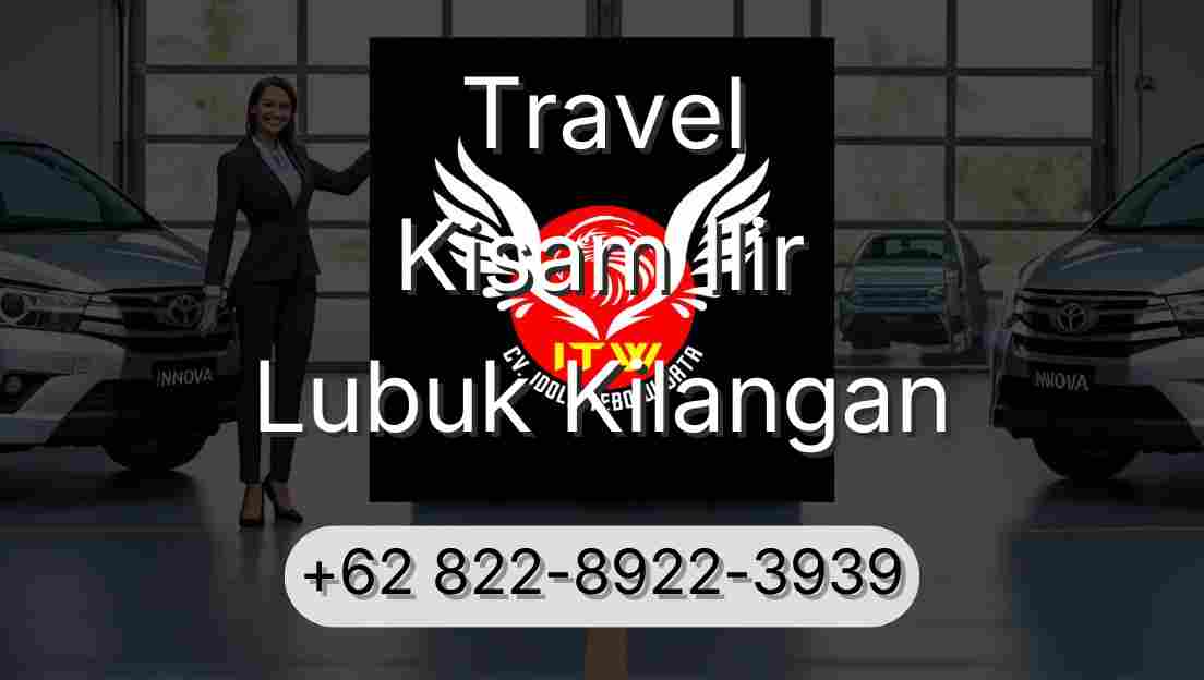 Travel Kisam Ilir Lubuk Kilangan