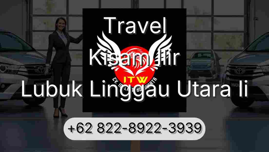 Travel Kisam Ilir Lubuk Linggau Utara Ii