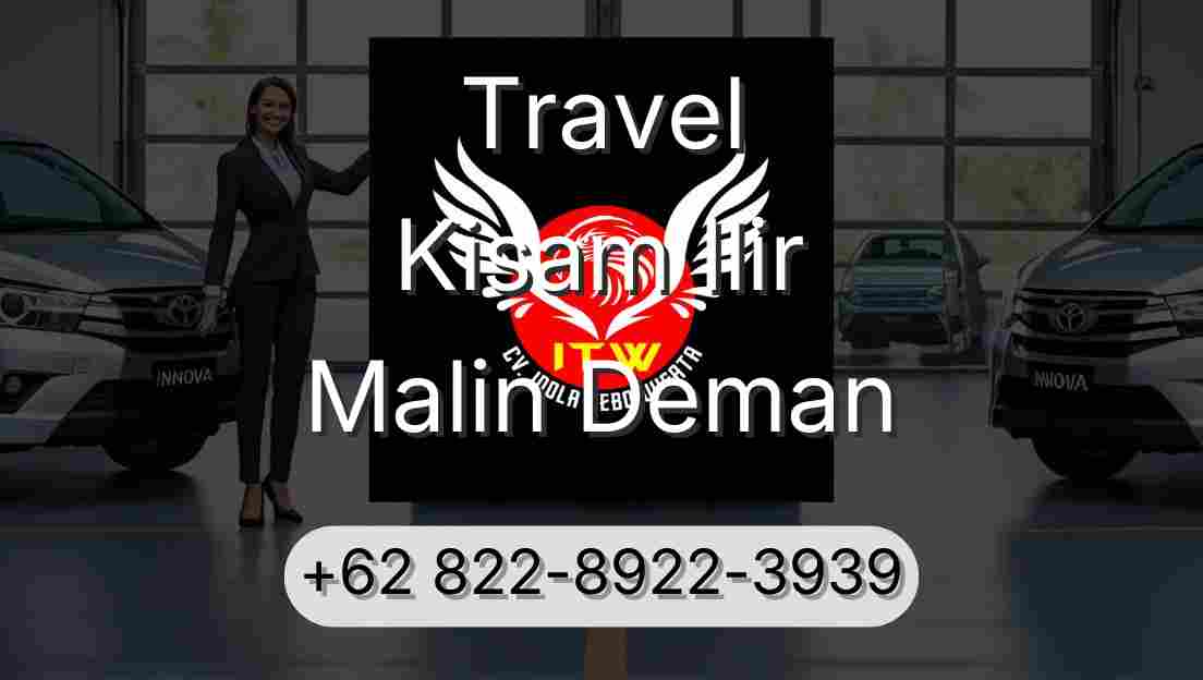 Travel Kisam Ilir Malin Deman