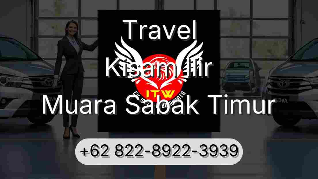 Travel Kisam Ilir Muara Sabak Timur