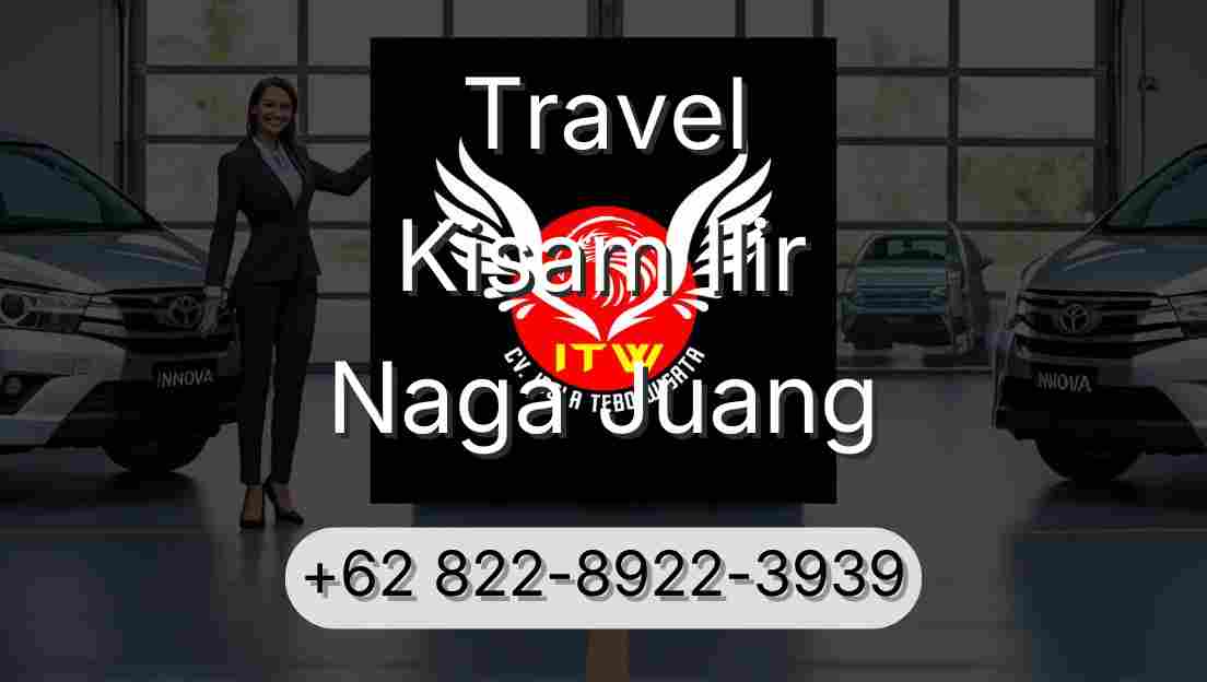Travel Kisam Ilir Naga Juang