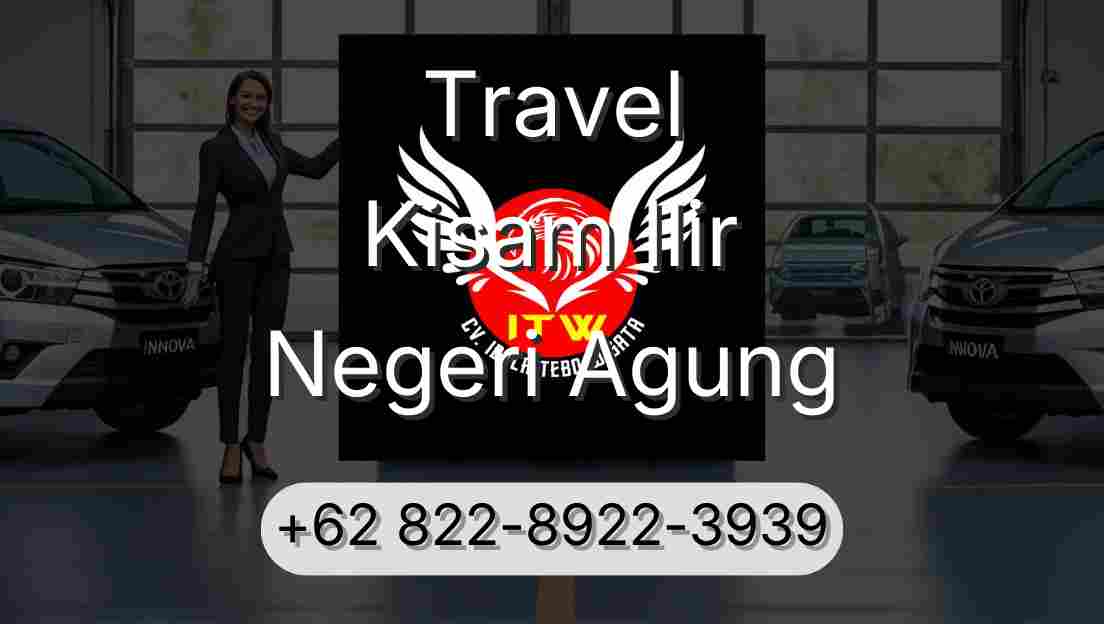 Travel Kisam Ilir Negeri Agung