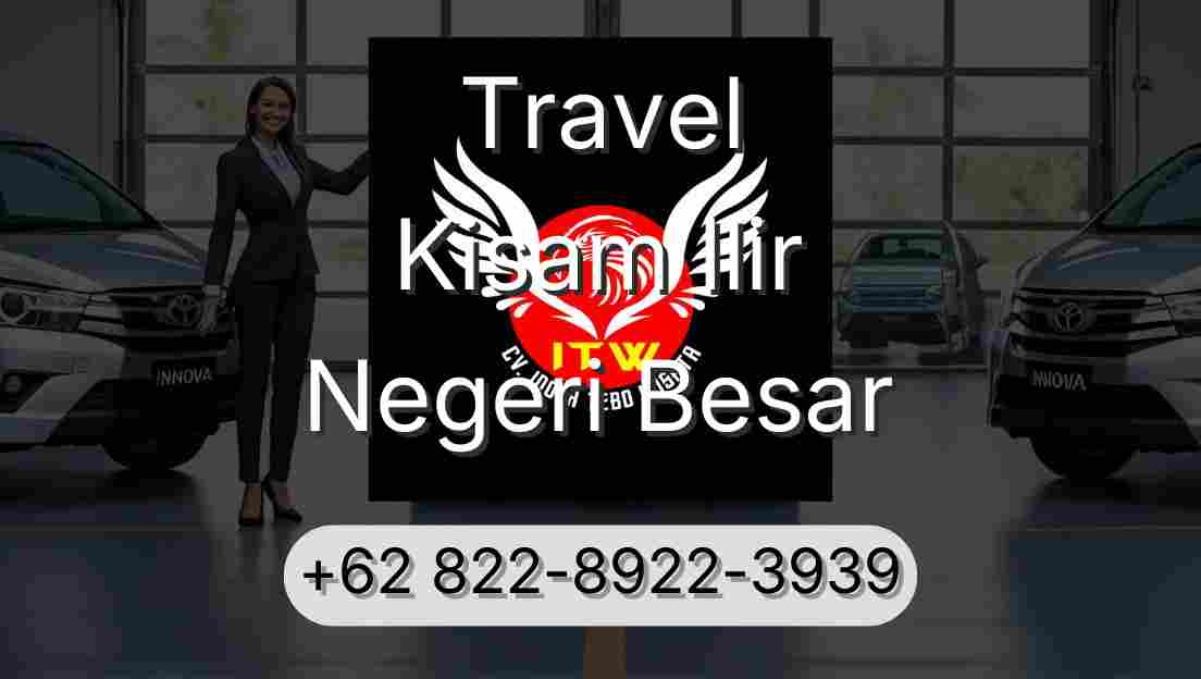 Travel Kisam Ilir Negeri Besar
