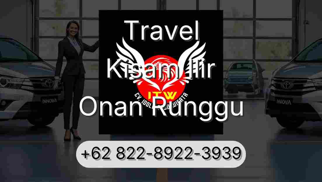 Travel Kisam Ilir Onan Runggu