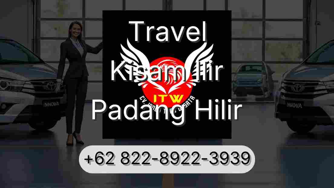Travel Kisam Ilir Padang Hilir
