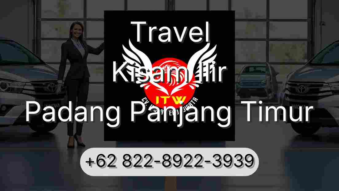 Travel Kisam Ilir Padang Panjang Timur