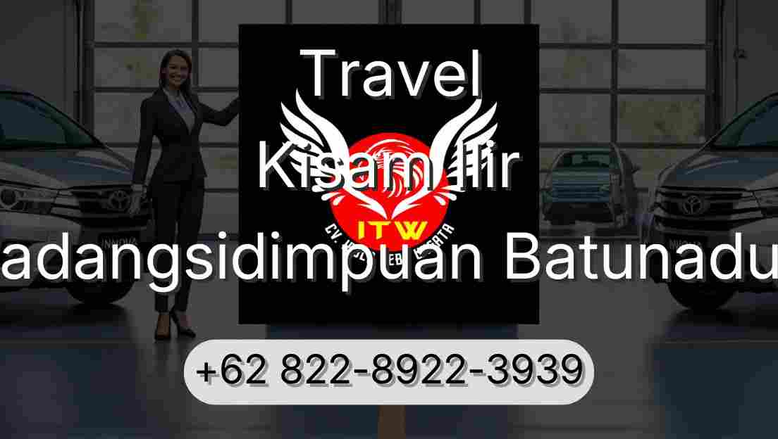 Travel Kisam Ilir Padangsidimpuan Batunadua