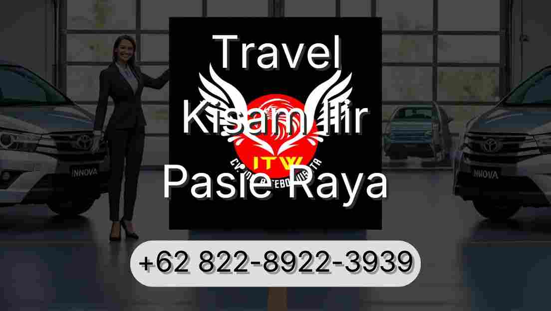 Travel Kisam Ilir Pasie Raya